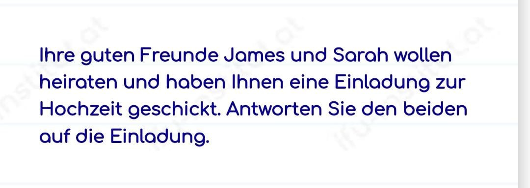 Ihre guten Freunde James und Sarah wollen heiraten und haben Ihnen eine Einladung zur Hochzeit geschickt.Antworten Sie den beiden auf die Einladung?