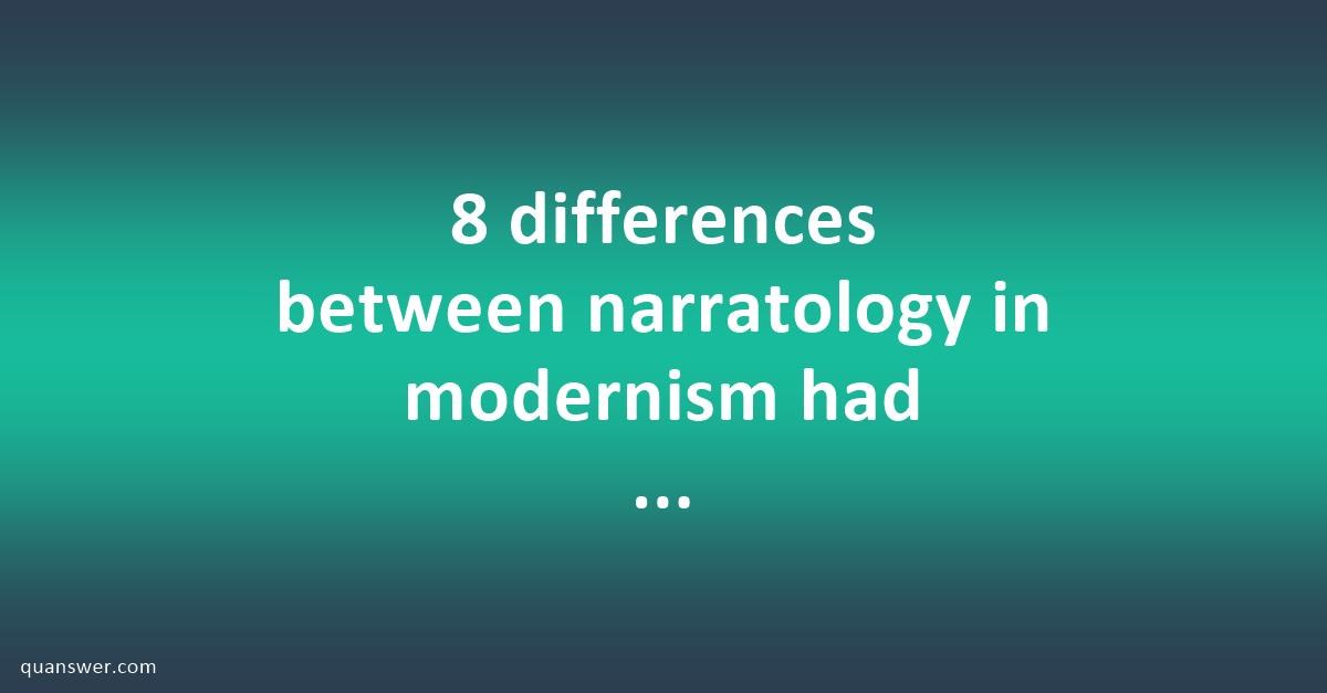 8 Differences Between Narratology In Modernism Had Post Modernism ...