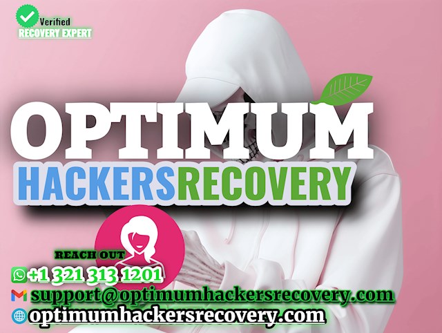 TOP SERVICES FOR SCAMMED CRYPTOCURRENCY OR HACKED BANK RECOVERY BY OPTIMUM HACKERS RECOVERY//MOST RECOGNISED AND APPROVED RECOVERY EXPERT IN THE UNITED STATES.

Were you scammed or hacked recently? Don't hesitate to fight for what belongs to you. Recover your lost bitcoins, bank assets sent to scammers or that was hacked by reason of cryptocurrency trades and bank investments. I was recently involved in a cryptocurrency scam trade that resulted to losing all my money and getting my account hacked by the imposter. I spoke to my boss at his office about it and he told me he was also in a similar situation recently. His bank account was hacked by some hackers but he got help from Optimum Hackers Recovery to recover everything back. He gave me their contact and i reached out to them that same morning, the agents at Optimum Hackers Recovery asked for some information concerning my account and the trade that got me ripped. I forwarded everything and they started tracking my account, after 24 hours they called me and told me to reset my password to my hacked account and when i reset password and logged in, all my money was intact. All thanks to Optimum Hackers Recovery for helping me and everyone going through same cyber security problems. Reach out to them today and get help

Email: support@optimumhackersrecovery.com

WhatsApp: +1 321 313 1201

Website: https://optimumhackersrecovery.com