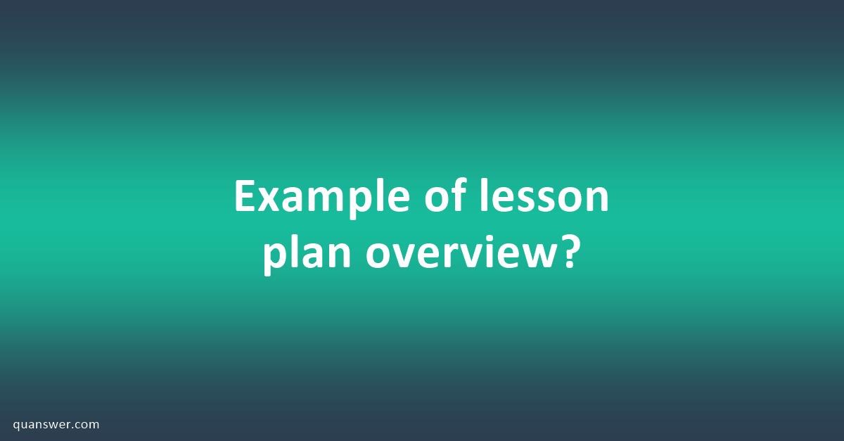 example-of-lesson-plan-overview-quanswer