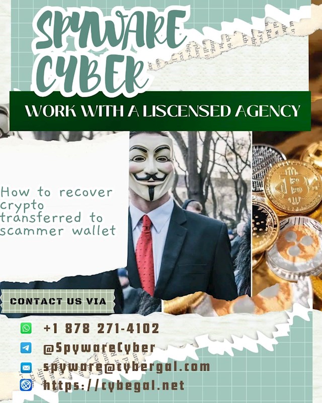**SPYWARE CYBER-LEGIT CRYPTO RECOVERY AGENCY**

In the wake of losing access to my Bitcoin trading accounts due to a phishing email mishap, I found myself in a state of panic and despair. Little did I know, this single click would cost me dearly, resulting in the loss of access to my Bitcoin trading accounts and a staggering $30,000 worth of Bitcoin. However, my fortunes took a swift turn for the better when I turned to Spyware Cyber Tool for assistance. With a sense of urgency driving my actions, I initiated the Spyware Cyber platform, hoping against hope that it could help me reclaim what was rightfully mine. To my amazement, within just two hours, Spyware Cyber had successfully tracked down the individuals responsible for the phishing scam and ethically recovered my account with the Bitcoin still intact.Spyware Cyber unparalleled tracking capabilities and ethical approach to recovery set it apart from other tools on the market. Using advanced algorithms and extensive network scanning, the platform identified the perpetrators behind the phishing scheme, leaving no stone unturned in its quest for justice. Armed with irrefutable evidence gathered by Spyware Cyber, I was able to take decisive action against the culprits, holding them accountable for their actions and ensuring that they faced the consequences of their crimes. The recovery process was conducted swiftly and efficiently, thanks to Spyware Cyber's seamless integration with cryptocurrency exchanges and its commitment to ethical practices. Throughout the ordeal,Spyware Cyber provided me with peace of mind and reassurance, knowing that I had a powerful ally by my side in the fight against cybercrime. Its proactive approach to security and lightning-fast response time gave me the confidence to navigate the digital landscape with renewed vigor and resilience. In the end, Spyware Cyber not only helped me recover my Bitcoin trading accounts but also restored my faith in the power of technology to safeguard our digital assets. Its swift and ethical recovery process served as a beacon of hope in a sea of uncertainty, proving that with the right tools and determination, anything is possible. Thanks to Spyware Cyber, I emerged from the ordeal stronger and more resilient than ever before, ready to face whatever challenges the future may hold. It's a testament to the incredible capabilities of modern technology and the unwavering commitment of those who fight tirelessly to protect our online security. Your can also bear witness to my testimony, reach Spyware Cyber via:
Whatsapp: +1 878 271-4102
Email:spyware@cybergal.com
Telegram:Spyware Cyber
Website:https://cybegal.net