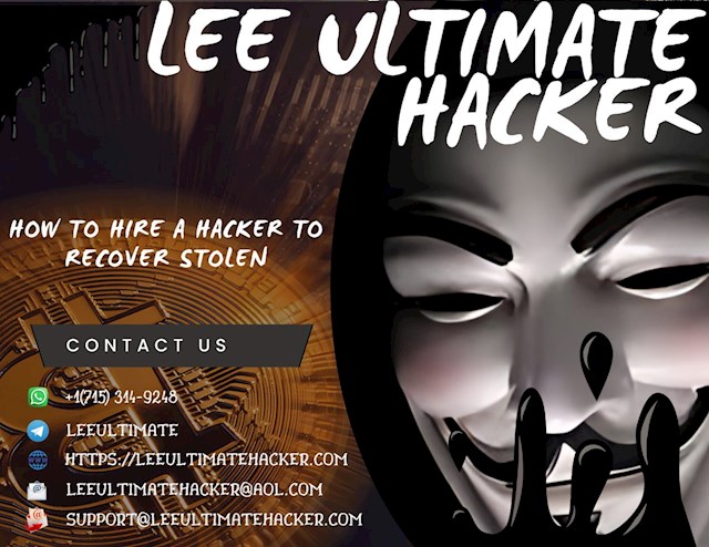 LEEULTIMATEHACKER@ AOL. COM  
Support @ leeultimatehacker .com 
telegram:LEEULTIMATE  
wh@tsapp +1  (715) 314  -  9248 
https://leeultimatehacker.com
One morning, I found myself drawn into the promise of easy wealth through online advertisements for an investment platform. Tempted by the idea of financial freedom, I cautiously dipped my toes into this seemingly lucrative opportunity, starting with a small amount of money. Initially, the returns seemed promising and I felt reassured. Gradually, I increased my investment, hoping for greater profits. However, my optimism was short-lived. Without warning, the website disappeared, leaving me unable to access my funds. Shock and disbelief washed over me as I realized I had fallen victim to a sophisticated scam. It felt surreal, like a cruel twist of fate. In a desperate attempt to recover my savings, I scoured the internet for solutions. Amidst the chaos of cautionary tales and dubious claims, I came across Lee Ultimate Hacker. Their reputation for successfully retrieving stolen funds gave me a glimmer of hope. Following a recommendation from someone who had also been rescued by Lee Ultimate Hacker, I reached out to them. With a heavy heart, I recounted my experience, detailing the deception and the substantial sum I had lost. Their response was prompt and professional, offering reassurance and a plan of action. Armed with advanced tracing software and expert investigative skills, Lee Ultimate Hacker embarked on the mission to reclaim what was rightfully mine. The hours that followed were filled with anticipation and anxiety, each moment punctuated by hope and fear. Then, a breakthrough came. A notification from Lee Ultimate Hacker confirmed the successful recovery of my funds. Relief flooded through me, accompanied by gratitude for their unwavering dedication and expertise. In a world where trust is easily exploited, they stood as a beacon of integrity and competence. Beyond the financial restitution, Lee Ultimate Hacker restored my faith in justice. Their compassion and commitment transcended mere recovery; they restored my belief in the goodness of people and their ability to make things right. To those navigating the complexities of online investments or grappling with the aftermath of scams, I offer this advice: while caution is crucial, know that there are professionals like Lee Ultimate Hacker who stand ready to help. They are not just experts in recovery but guardians of hope, dedicated to protecting victims and restoring their peace of mind. My journey from victim to victor was marked by hardship and heartache, but ultimately, it was a testament to resilience and the power of seeking help from those who truly care. Lee Ultimate Hacker is indeed the real deal, a testament to their unwavering commitment to justice and their ability to turn despair into triumph.