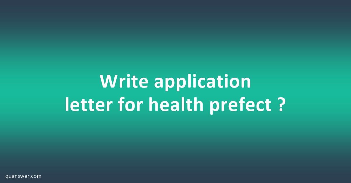 application letter as a health prefect