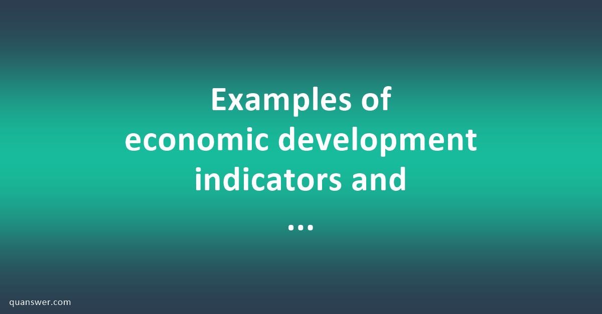 Examples of economic development indicators and food security ...