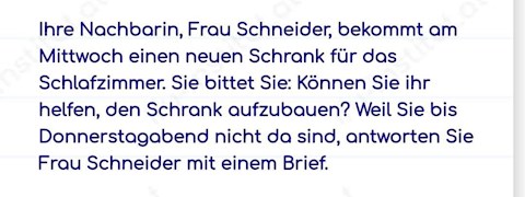 ihre-nachbarin-frau-schneider-bekommt-am-mittwoch-einen-neuen-schrank-fur-das-schlafzimmer-sie-bittet-sie-konnen-sie-ihr-helfen-den-schrank-aufzubauen-weil-sie-bis-donnerstag-nicht-da-sind-antwort