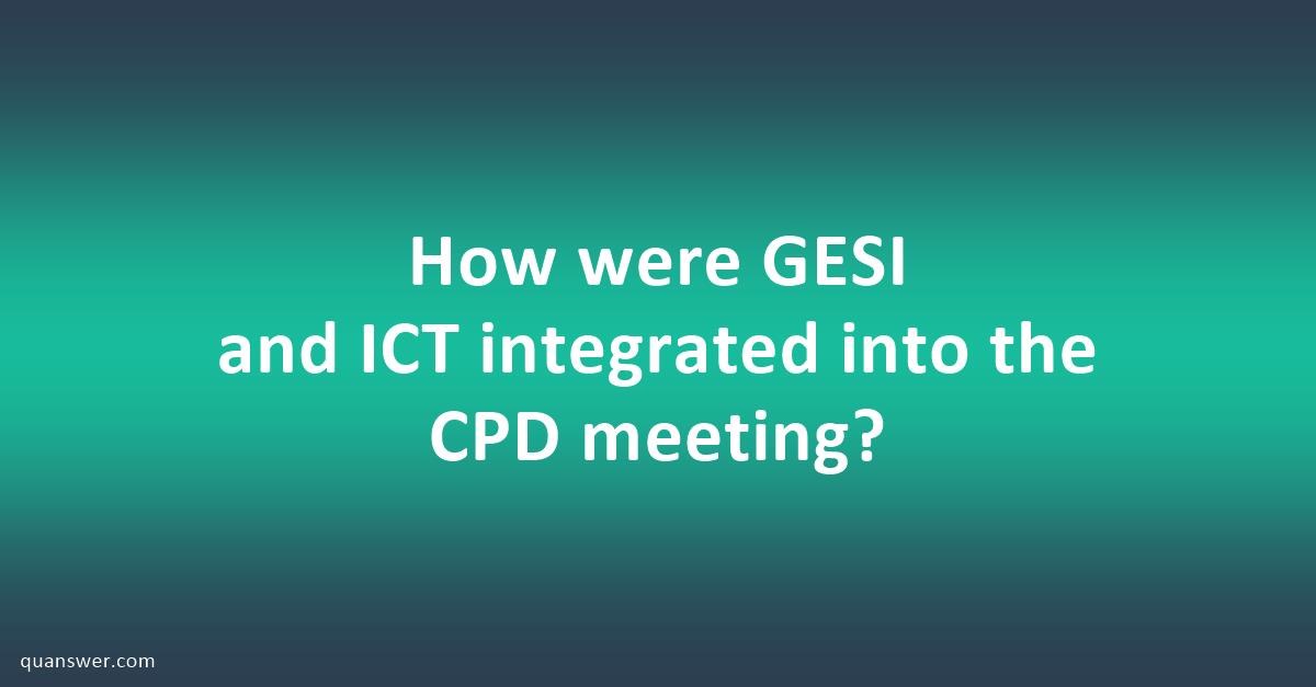 How Were Gesi And Ict Integrated Into The Cpd Meeting? - Quanswer