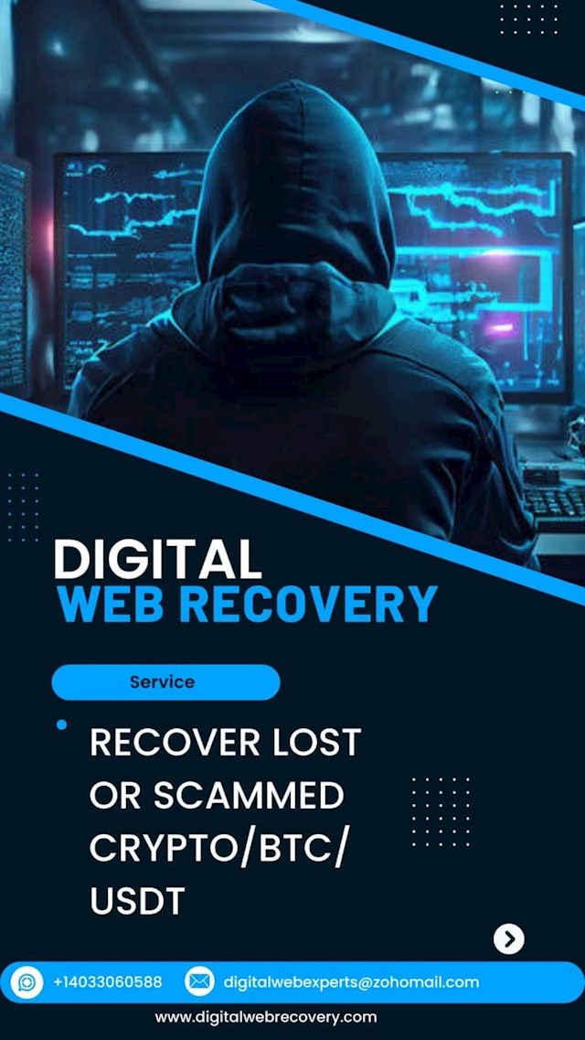 Losing a substantial sum of $450,000.00  to a scam is undoubtedly a devastating blow, both financially and emotionally. The sense of shame and humiliation that accompanies such an experience can be overwhelming, leaving one feeling vulnerable and helpless. In times like these, finding a solution to recover lost funds becomes paramount. In my search for assistance, I came across Digital Web Recovery, a reputable recovery service that specializes in helping victims of financial scams reclaim their funds. Initially skeptical, I was encouraged by the numerous success stories shared by others who had been in similar situations. It was reassuring to know that there was hope for recovering what was rightfully mine. Taking the initiative, I reached out to Digital Web Recovery, hoping for a glimmer of light amidst the darkness of my financial despair. The process began with a thorough discussion of my case, where I detailed the circumstances surrounding the scam that had robbed me of $450,333. Despite my initial skepticism, their commitment to helping victims like me quickly put me at ease. After engaging with Digital Web Recovery and entrusting them with my case, I experienced a rollercoaster of emotions – from apprehension to hope and finally, relief. It was surreal when I received confirmation that my funds had been successfully recovered and returned to my account. The weight lifted off my shoulders was immeasurable, and I couldn't help but feel immense gratitude towards Digital Web Recovery for their invaluable assistance. What sets Digital Web Recovery apart is their expertise in financial recovery and unwavering dedication to their clients' well-being. Throughout the process, they provided constant support and guidance, ensuring that I felt informed and empowered every step of the way. Their commitment to transparency and integrity instilled confidence in me, allowing me to place my trust in their capable hands. Moving forward, I am determined to learn from this experience and take proactive measures to safeguard myself against future scams. With the valuable insights and guidance provided by Digital Web Recovery, I am better equipped to recognize and avoid potential threats to my financial security. Their expertise has not only helped me recover my lost funds but has also empowered me to take control of my financial future. In times of adversity, the importance of having a support system cannot be overstated. I am grateful to have had the unwavering support of my loved ones, particularly my wife, who stood by me through thick and thin. Opening up about my experience was not easy, but it strengthened our bond and reaffirmed the importance of trust and communication in our relationship. My experience with Digital Web Recovery has been nothing short of life-changing. Their expertise and unwavering commitment to their clients have restored my faith in humanity and given me hope for the future. To anyone who finds themselves in a similar situation, I wholeheartedly recommend reaching out to Digital Web Recovery for assistance. With their help, recovery is not just a possibility – it's a reality.
Website https://digitalwebrecovery.com
Telegram user; @digitalwebrecovery
Email; digitalwebexperts@zohomail.com