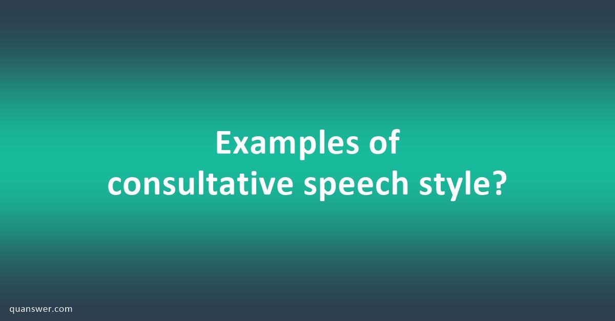 type of speech style consultative