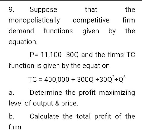 suppose-that-the-monopolistically-competitive-firm-demand-function-given-by-the-equation-p-11-100-300q-and-the-firms-tc-function-is-given-by-the-equationtc-400-000-300q-30q-300q