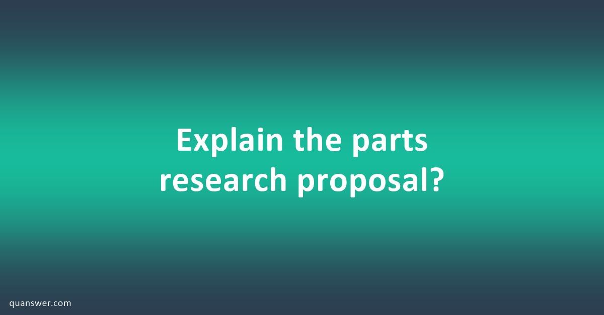 important parts of research proposal