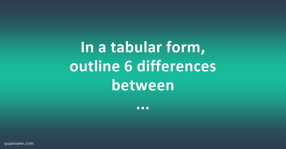 In a tabular form, outline 6 differences between pathological jaundice ...