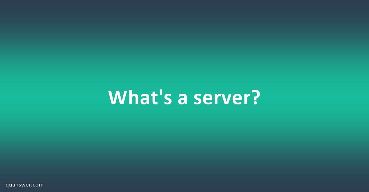 what-s-a-server-quanswer