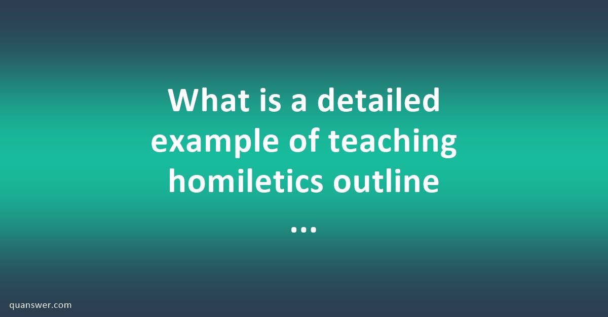 What Is A Detailed Example Of Teaching Homiletics Outline Template In ...