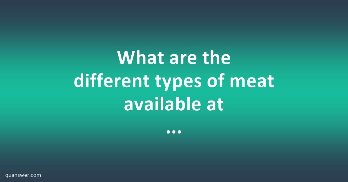 What are the different types of meat available at Subway? - Quanswer