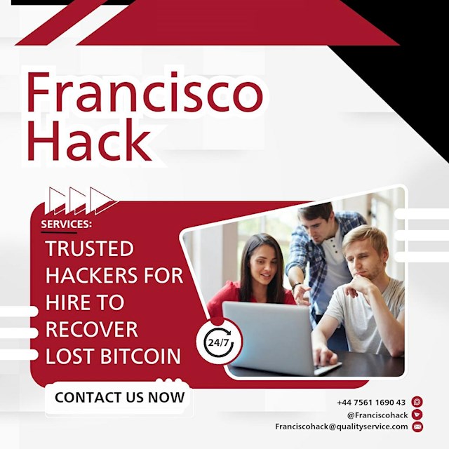 Reflecting on my experience with Francisco Hack fills me with gratitude for their exceptional help in recovering my lost bitcoin. The journey from uncertainty to relief was made possible by the dedicated team at Francisco Hack.

I had planned a surprise birthday party for my best friend. I had saved up for months to organize the perfect celebration, only to find out that my bitcoin wallet containing the party funds and some other  funds I had saved in the wallet worth $110,000USD had been tampered with. The initial excitement and anticipation turned into a frantic search for the missing money, casting a shadow over what was meant to be a joyous occasion. The heartbreak and disappointment I felt  was profound, highlighting the harsh reality of how unexpected events can disrupt even the best-laid plans.

Discovering my missing cryptocurrency was a devastating moment, but contacting Francisco Hack proved to be the turning point. Their professionalism and expertise were evident from the start. They guided me through the process with patience and understanding, instilling confidence in their ability to resolve the issue.

Their knowledge of blockchain technology and digital forensics was truly impressive, and their transparent communication kept me informed and reassured throughout the recovery process. Their unwavering commitment to my case paid off when my lost bitcoin was successfully retrieved.

The moment I regained access to my funds was a moment of pure joy. Francisco Hack dedication and expertise transformed what seemed like a hopeless situation into a success story. I am forever grateful for their outstanding service and highly recommend them to anyone in need of cryptocurrency recovery assistance.

Thank you, Francisco Hack, for making the impossible possible and restoring my faith in recovering lost assets.
WhatsApp +44-75-61-16-90-43
Website: https://www.franciscohacker.net/
(Franciscohack@qualityservice.com)